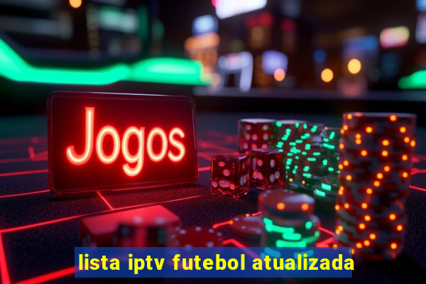 lista iptv futebol atualizada